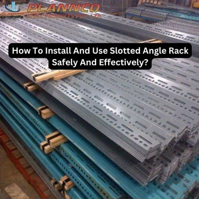 How To Install And Use Slotted Angle Rack Safely And Effectively?